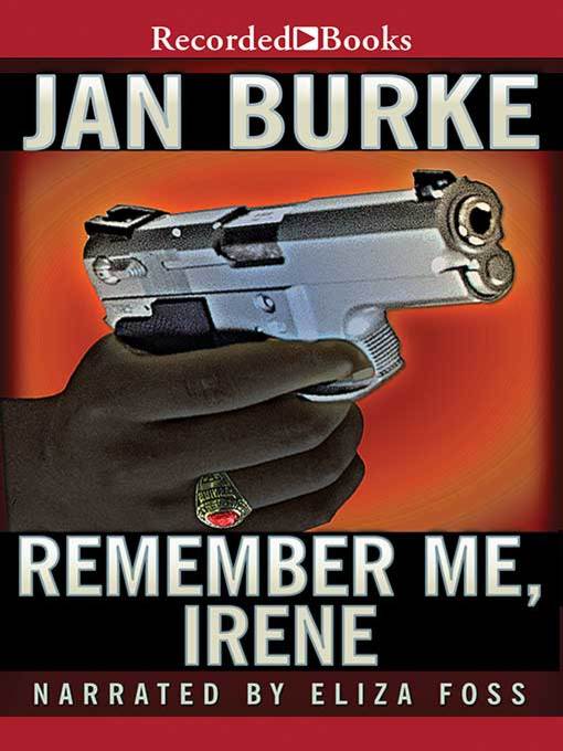 Title details for Remember Me, Irene by Jan Burke - Available